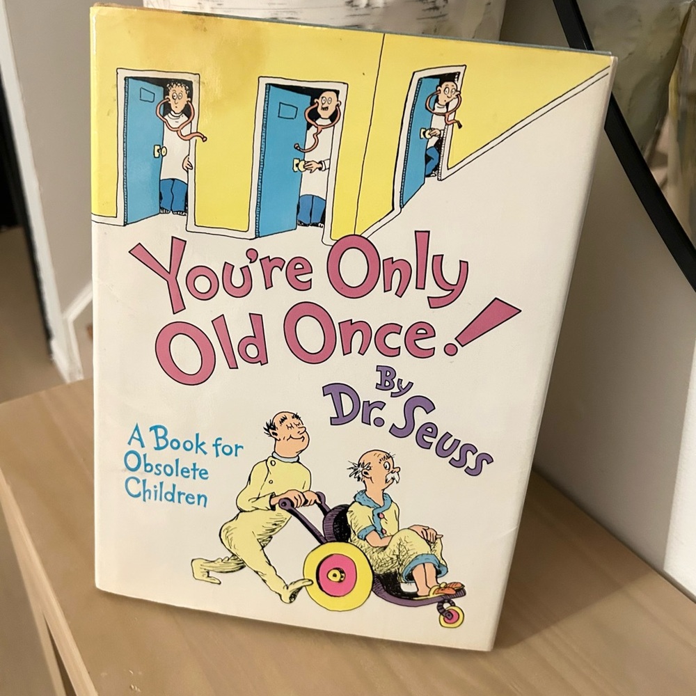 You’re Only Old Once! Dr. Seuss 1986 First Edition Hardcover Book